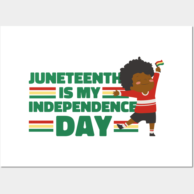 Juneteenth Is My Independence Day Wall Art by teesinc